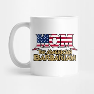 Mom the American Barbarian Mug